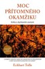 MOC PŘÍTOMNÉHO OKAMŽIKU - 3. VYDÁNÍ