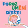 POROZUMĚNÍ DÍTĚTI Z POHLEDU DĚTSKÉ ZUBNÍ LÉKAŘKY