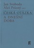 ČESKÁ OTÁZKA A DNEŠNÍ DOBA
