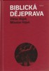 BIBLICKÁ DĚJEPRAVA