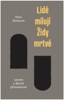 LIDÉ MILUJÍ ŽIDY MRTVÉ-ZPRÁVY Z DĚSIVÉ PŘÍTOMNOSTI