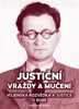 JUSTIČNÍ VRAŽDY A MUČENÍ. VOJENSKÁ ROZVĚDKA A JUSTICE O SOBĚ