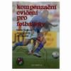 KOMPENZAČNÍ CVIČENÍ PRO FOTBALISTY