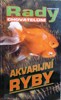 AKVARIJNÍ RYBY-RADY CHOVATELŮM