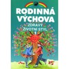 ZDRAVÝ ŽIVOTNÍ STYL 1-RODINNÁ VÝCHOVA