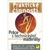 PRÁCE S TECHNICKÝMI PRO 6.-9.R.ZŠ-PRAKTICKÉ ČINNOSTI