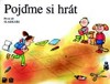 POJĎME SI HRÁT-PRVNÍ DÍL SLABIKÁŘE