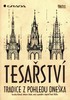 TESAŘSTVÍ-TRADICE Z POHLEDU DNEŠKA