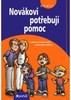 NOVÁKOVI POTŘEBUJÍ POMOC