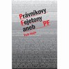 PRÁVNÍKOVY FEJETONY ANEB PF