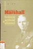 GEORGE C.MARSHALL TVŮRCE ARMÁD A ALIANCÍ
