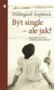 BÝT SINGLE - ALE JAK?