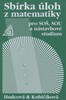SBÍRKA ÚLOH Z MATEMATIKY PRO SOŠ,SOU A NÁSTAVBOVÉ STUDIUM