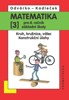 MATEMATIKA PRO 8.ROČ.ZŠ-3.DÍL UČEBNICE-KRUH,KRUŽNICE,VÁLEC,K