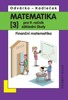 MATEMATIKA PRO 9.ROČ.ZŠ-3.DÍL UČEBNICE-FINANČNÍ MATEMATIKA