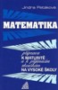 MATEMATIKA-PŘÍPRAVA K MATURITĚ A K PŘIJÍMACÍM ZKOUŠKÁM NA VŠ