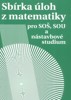 SBÍRKA ÚLOH Z MATEMATIKY PRO SOŠ,SOU A NÁSTAVBOVÉ STUDIUM