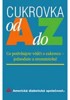 CUKROVKA OD A DO Z-CO POTŘEBUJETE VĚDĚT O CUKROVCE