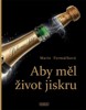 ABY MĚL ŽIVOT JISKRU