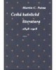 ČESKÁ KATOLICKÁ LITERATURA 1848-1918 V EVROPSKÉM KONTEXTU