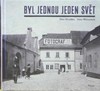 BYL JEDNOU JEDEN SVĚT
