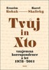 TVŮJ IN XTO - VZÁJEMNÁ KORESPONDENCE Z LET 1978-2011