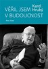 VĚŘIL JSEM V BUDOUCNOST