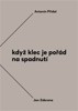 KDYŽ KLEC JE POŘÁD NA SPADNUTÍ
