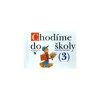 CHODÍME DO ŠKOLY 3-SPIRÁLA /PRO SPECIÁLNÍ ZŠÚ