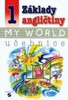 ZÁKLADY ANGLIČTINY 1 MY WORLD - UČEBNICE
