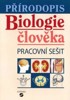 PŘÍRODOPIS - BIOLOGIE ČLOVĚKA (PRACOVNÍ SEŠIT)