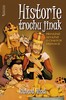 HISTORIE TROCHU JINAK -PŘEVÁŽNĚ NEVÁŽNĚ O ČESKÝCH DĚJINÁCH