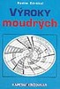 VÝROKY MOUDRÝCH -KAPESNÍ KŘÍŽOVKÁŘ