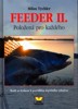 FEEDER II.-POLOŽENÁ PRO KAŽDÉHO