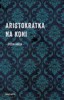 ARISTOKRATKA NA KONI