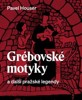 GRÉBOVSKÉ MOTYKY A DALŠÍ PRAŽSKÉ LEGENDY