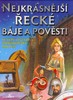 NEJKRÁSNĚJŠÍ ŘECKÉ BÁJE A POVĚSTI