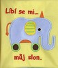 LÍBÍ SE MI MŮJ SLON