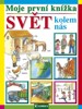 SVĚT KOLEM NÁS-MOJE PRVNÍ KNÍŽKA