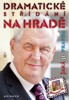 DRAMATICKÉ STŘÍDÁNÍ NA HRADĚ-JAKÁ JE PRAVDA