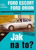 FORD ESCORT,FORD ORION-JAK NA TO? 9/90-8/00