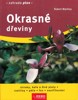 OKRASNÉ DŘEVINY-ZAHRADA PLUS - 3. VYDÁNÍ