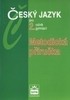 ČESKÝ JAZYK PRO 2.ROČNÍK GYMNÁZIÍ-METODICKÁ PŘÍRUČKA