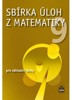 SBÍRKA ÚLOH Z MATEMATIKY 9. PRO ZŠ