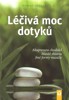 LÉČIVÁ MOC DOTYKŮ -AKUPRESURA CHODIDEL, MASÁŽ SHIATSU