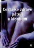 CESTA KE ZDRAVÉ PÁTEŘI A KLOUBŮM