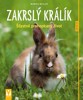 ZAKRSLÝ KRÁLÍK-JAK NA TO  2. VYDÁNÍ