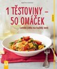 1 TĚSTOVINY 50 OMÁČEK-LEHKÉ JÍDLO NA KAŽDÝ DEN
