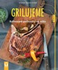 GRILUJEME-RAFINOVANÉ POCHOUTKY NA ROŠTU