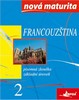 FRANCOUZŠTINA NOVÁ MATURITA 2-PÍSEMNÁ ZKOUŠKA ZÁKLADNÍ ÚROVE